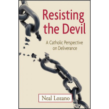  Resisting the Devil: A Catholic Perspective on Deliverance – Neal Lozano idegen nyelvű könyv