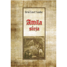 Réső Ensel Sándor - Attila sírja irodalom