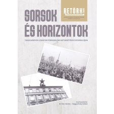 RETÖRKI Sorsok és horizontok - Tanulmányok a magyar forradalom hatvanötödik évfordulóján történelem
