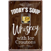  RETRO Todays Soup- Whiskey with Ice Croutons - Fémtábla