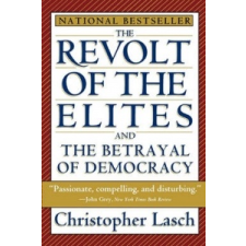  Revolt of the Elites and the Betrayal of Democracy – Christopher Lasch idegen nyelvű könyv
