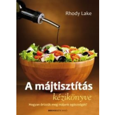 Rhody Lake A májtisztítás kézikönyve életmód, egészség
