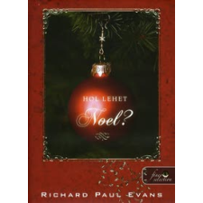 Richard Paul Evans HOL LEHET NOEL? gyermek- és ifjúsági könyv