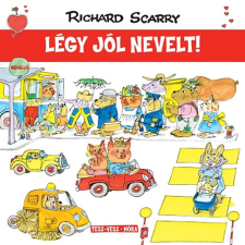 Richard Scarry - Légy jól nevelt! egyéb könyv