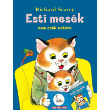 Richard Scarry RICHARD SCARRY - ESTI MESÉK - NEM CSAK ESTÉRE - 2. KIADÁS gyermek- és ifjúsági könyv