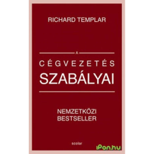 Richard Templar TEMPLAR, RICHARD - A CÉGVEZETÉS SZABÁLYAI gazdaság, üzlet
