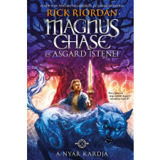 Rick Riordan - A Nyár Kardja (Magnus Chase és Asgard istenei 1.) egyéb könyv