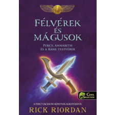 Rick Riordan - Félvérek és mágusok - Percy, Annabeth és a Kane-testvérek gyermek- és ifjúsági könyv