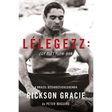 Rickson Gracie Lélegezz: egy élet a flow-ban (BK24-212906) sport