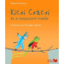 Rindert Kromhout Kicsi Csacsi és a rosszcsont madár gyermek- és ifjúsági könyv