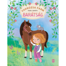 Rippl Renáta - Vadrózsa farm 1. - Barátság gyermek- és ifjúsági könyv