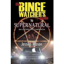Riverdale Avenue Books Binge Watcher's Guide to Supernatural | Jessica Mason idegen nyelvű könyv