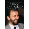 Rizzoli Amico carissimo. Enzo Piccinini nelle sue parole e nei racconti di chi lo ha conosciuto | Pier Paolo Bellini,Chiara Piccinini