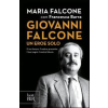 Rizzoli - RCS Libri Giovanni Falcone - Un eroe solo – Francesca Barra,Maria Falcone (Puha kötésű)