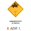  Robbanó anyagok és tárgyak ADR 1