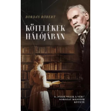 Róbert Bordás (magánkiadás) Kötelékek hálójában regény