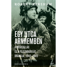 Robert Kershaw KERSHAW, ROBERT - EGY UTCA ARNHEMBEN társadalom- és humántudomány