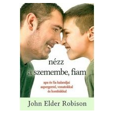 Robinson, John Elder NÉZZ A SZEMEMBE, FIAM! irodalom