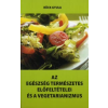 Röck Gyula AZ EGÉSZSÉG TERMÉSZETES ELŐELTÉTELEI ÉS A VEGETARIANIZMUS