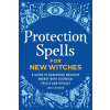 Rockridge Pr Protection Spells for New Witches: A Guide to Banishing Negative Energy with Essential Spells and Rituals (Könyv)
