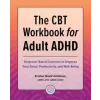 Rockridge Pr The CBT Workbook for Adult ADHD: Evidence-Based Exercises to Improve Your Focus, Productivity, and Wellbeing | BAIRD GOLDMAN KRISTEN