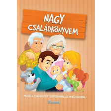 Roland Kiadó Nagy családkönyvem - Mesék a családi élet szépségeiről és nehézségeiről gyermek- és ifjúsági könyv