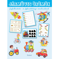 Roland Toys Kft. könyves Járműves örömök - Foglalkoztató- és fejlesztőkönyv óvodásoknak kreatív és készségfejlesztő