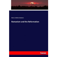  Romanism and the Reformation – Henry Grattan Guinness idegen nyelvű könyv