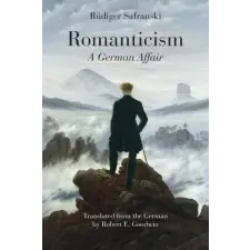  Romanticism – Rudiger Safranski,Robert E. Goodwin idegen nyelvű könyv