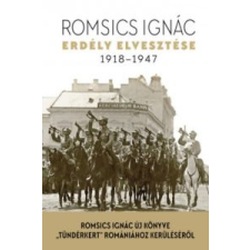Romsics Ignác Erdély elvesztése történelem