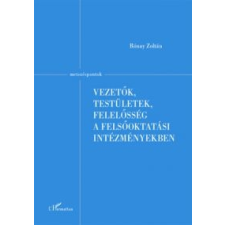 Rónay Zoltán Vezetők, testületek, felelősség a felsőoktatási intézményekben társadalom- és humántudomány
