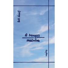 Rott József Rott József - A horgas matróna regény