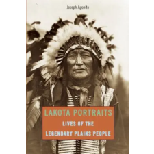Rowman &amp; Littlefield Lakota Portraits | Joseph Agonito idegen nyelvű könyv