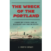 Rowman &amp; Littlefield Wreck of the Portland | J. North Conway