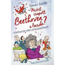 Rózsavölgyi és Társa Kiadó Miért csapott Beethoven a lecsóba? gyermek- és ifjúsági könyv