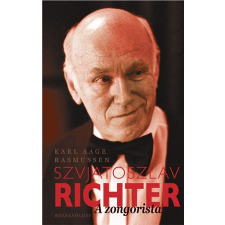 RÓZSAVÖLGYI ÉS TÁRSA Szvjatoszlav Richter - A zongorista antikvárium - használt könyv