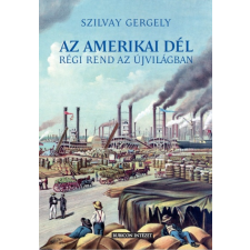 Rubicon Intézet Az amerikai Dél - Régi rend az új világban történelem