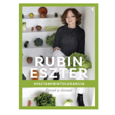 Rubin Eszter Hisztaminintolerancia étrend és életmód - Rubin Eszter életmód, egészség