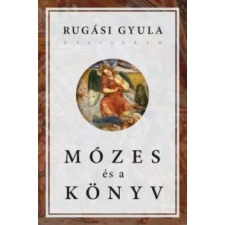 Rugási Gyula Mózes és a könyv szépirodalom