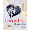 Running Press Book Publishers Lucy &amp; Desi: The Love Letters | ARNAZ LUCIE