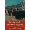  Russia Under the Old Regime – Richard Pipes
