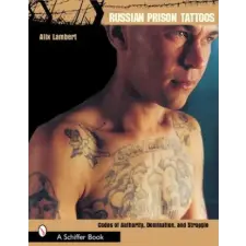  Russian Prison Tatto: Codes of Authority, Domination, and Struggle – Alix Lambert idegen nyelvű könyv
