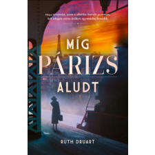 Ruth Druart Míg Párizs aludt regény