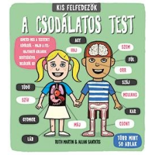 Ruth Martin - A CSODÁLATOS TEST - KIS FELFEDEZÕK gyermek- és ifjúsági könyv