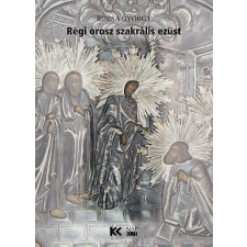 Ruzsa György - Régi orosz szakrális ezüst egyéb könyv