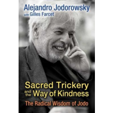  Sacred Trickery and the Way of Kindness – Alejandro Jodorowsky idegen nyelvű könyv