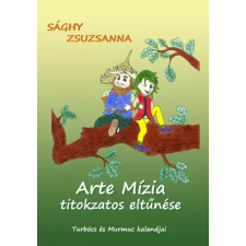 Sághy Zsuzsanna (magánkiadás) Arte Mízia titokzatos eltűnése gyermekkönyvek
