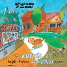 Sajdik Ferenc SAJDIK FERENC - KUTYÁK ÉS ORMÁNYOSBOGARAK - ÜKH 2017 gyermek- és ifjúsági könyv