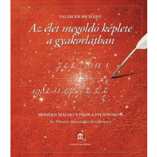 Salinger Richárd - Az élet megoldó képlete a gyakorlatban életmód, egészség