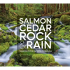  Salmon, Cedar, Rock & Rain: Washington's Olympic Peninsula – David Guterson,Fawn Sharp